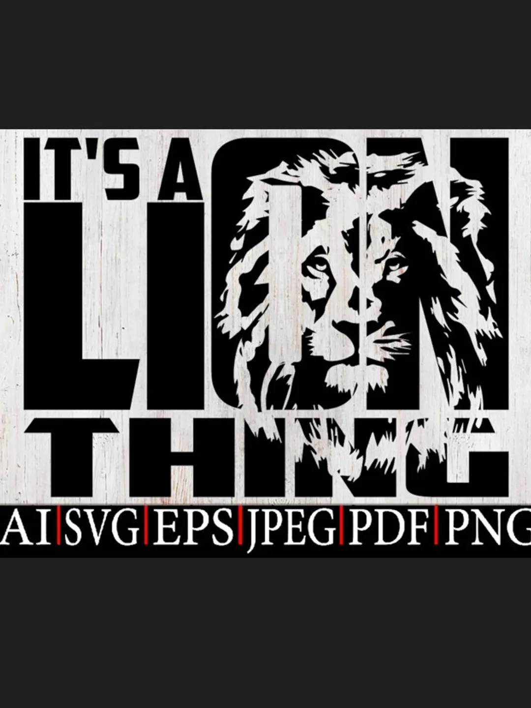 It's a Lion Thing SVG,Lion Logo svg,Lion design SVG PNG,Lion design Shirt,Instant digital dowload file for Cricut and Sublimation