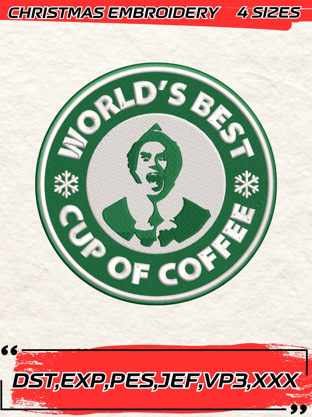 World's Best Cup Of Coffee Embroidery Design,Christmas Embroidery  Designs,Machine Embroidery Files,Elf Buddy Starbucks Coffee Embroidery  Design,4 Sizes