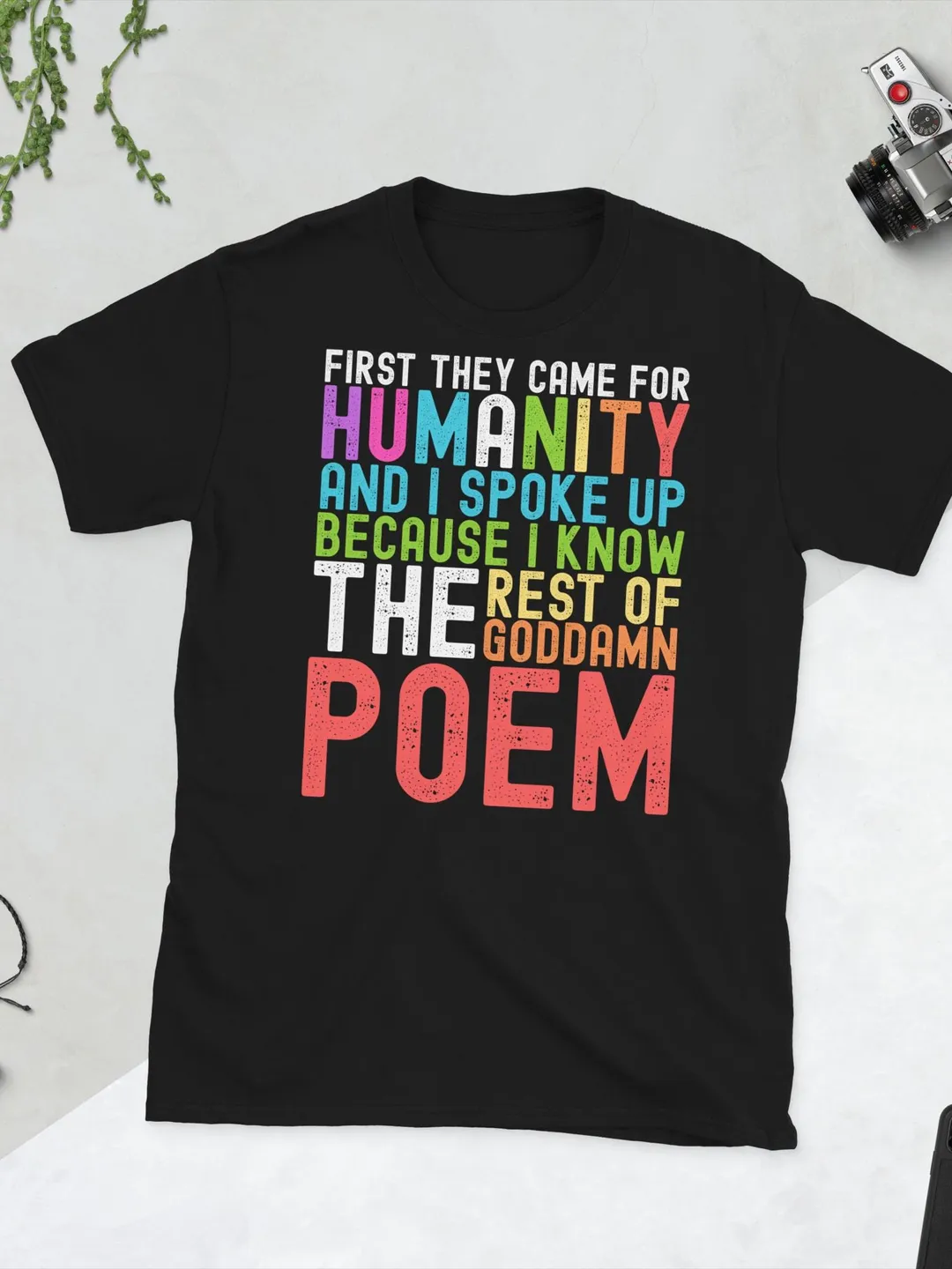 Humanity Justice T-Shirt - First They Came Graphic Tee - Social Awareness Shirt - Human Rights Activist Gift