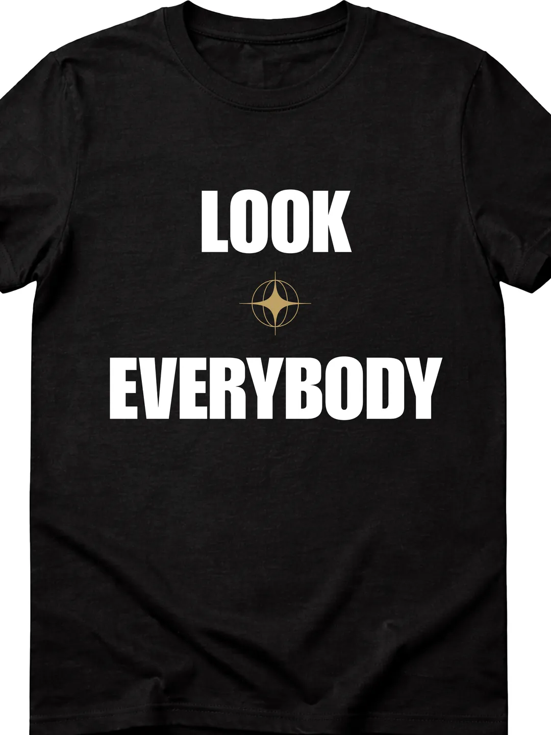 T-Shirt Design LOOK EVERYBODY Black and White Bold Typography Sport Streetwear T-Shirt | Graphic Tee