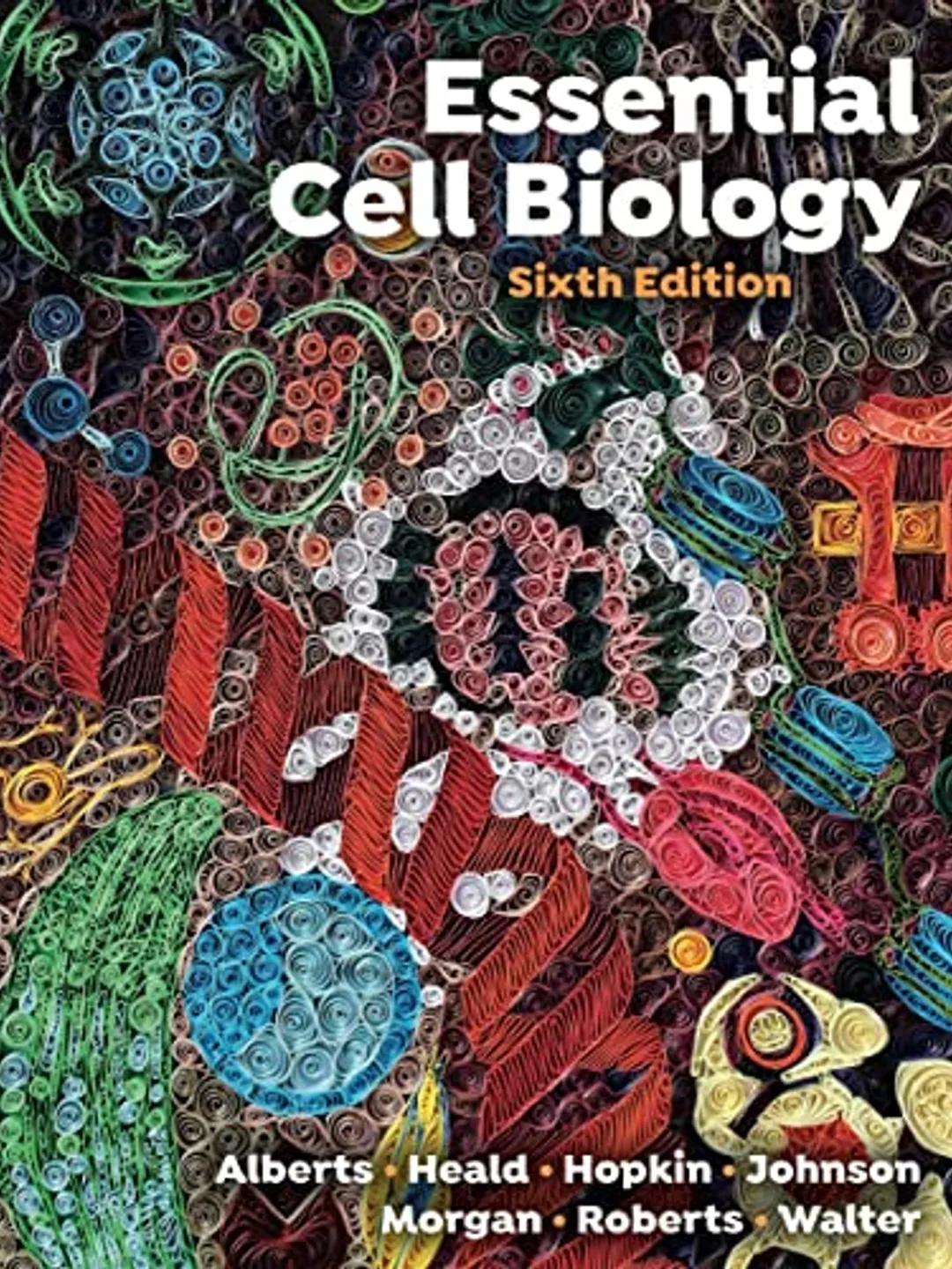 Essential Cell Biology 6th Edition