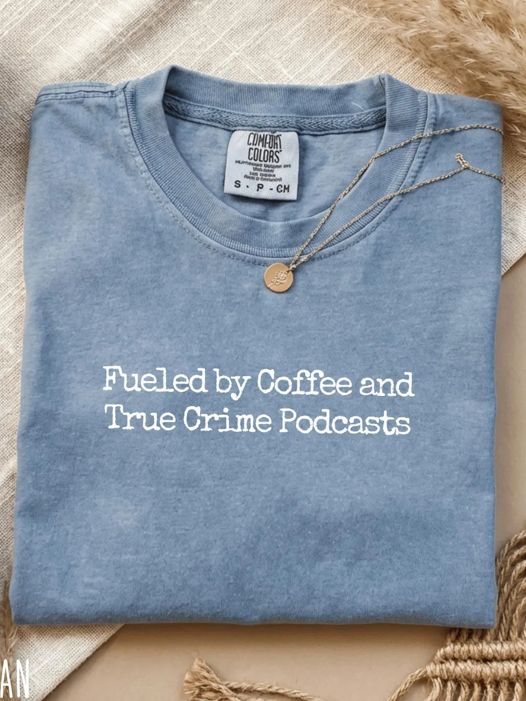 Comfort Colors Fueled by Coffee and True Crime Podcasts T-Shirt