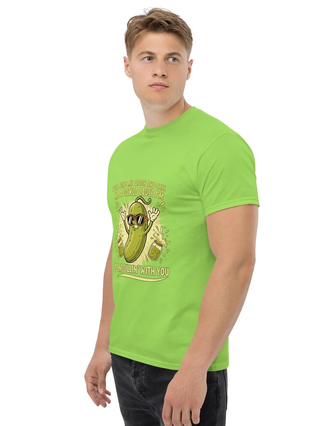 Funny Pickle Graphic Tee, Witty Dill Pun Shirt, Sarcastic Quote Apparel