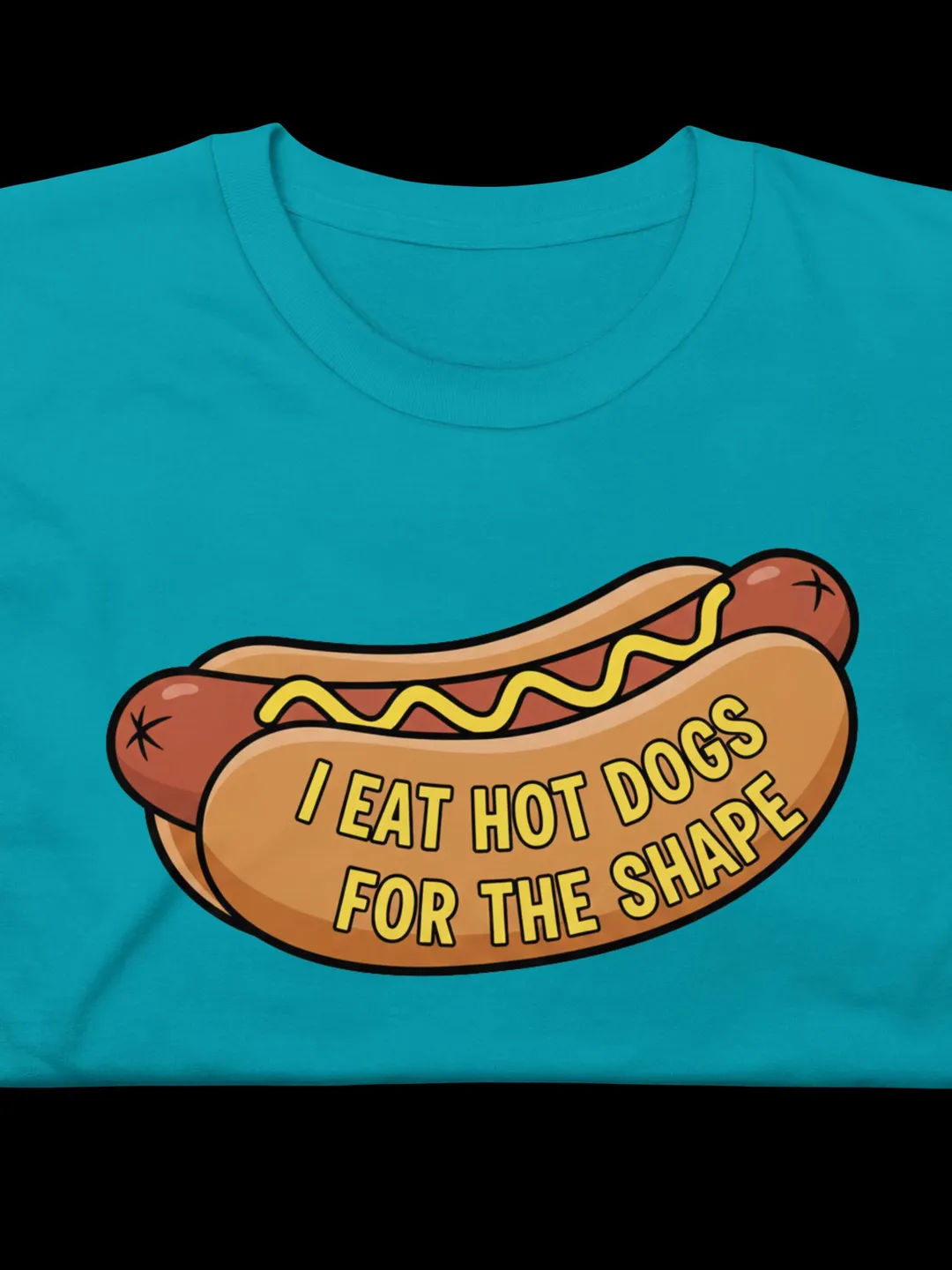 funny Hot Dog Lover Shirt | I Eat Hot Dogs For The Shape T-Shirt