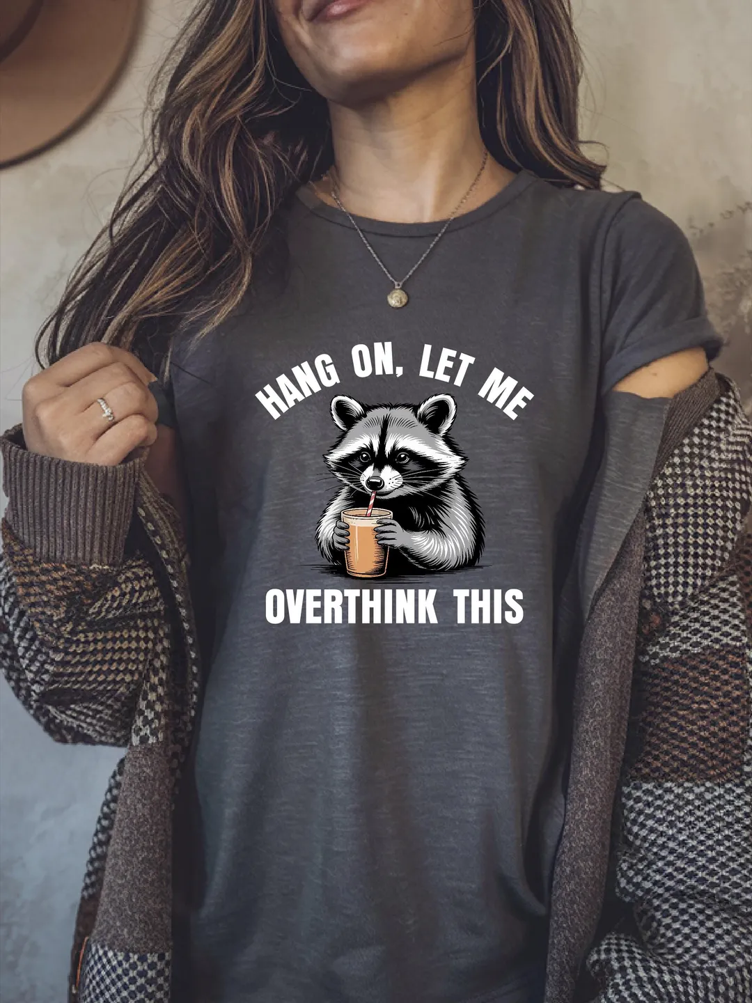 Hang On Let Me Overthink This Shirt, Sarcastic Saying, Raccoon Meme T-Shirt, Funny Raccoon Shirt, Funny Women t shirt, Funny Gift for her