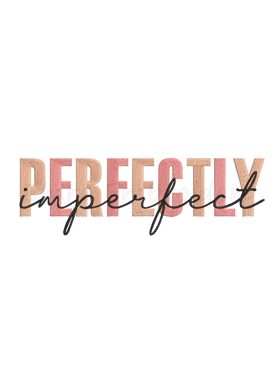 Perfectly Imperfect Embroidery Design, Machine Embroidery Design, 6 Sizes, Instant Download