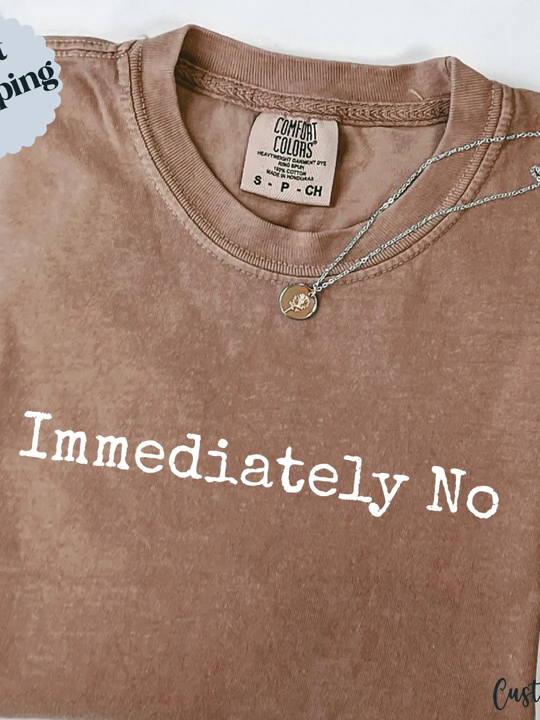 Immediately No Comfort Colors Tee - Sarcastic Humor Shirt