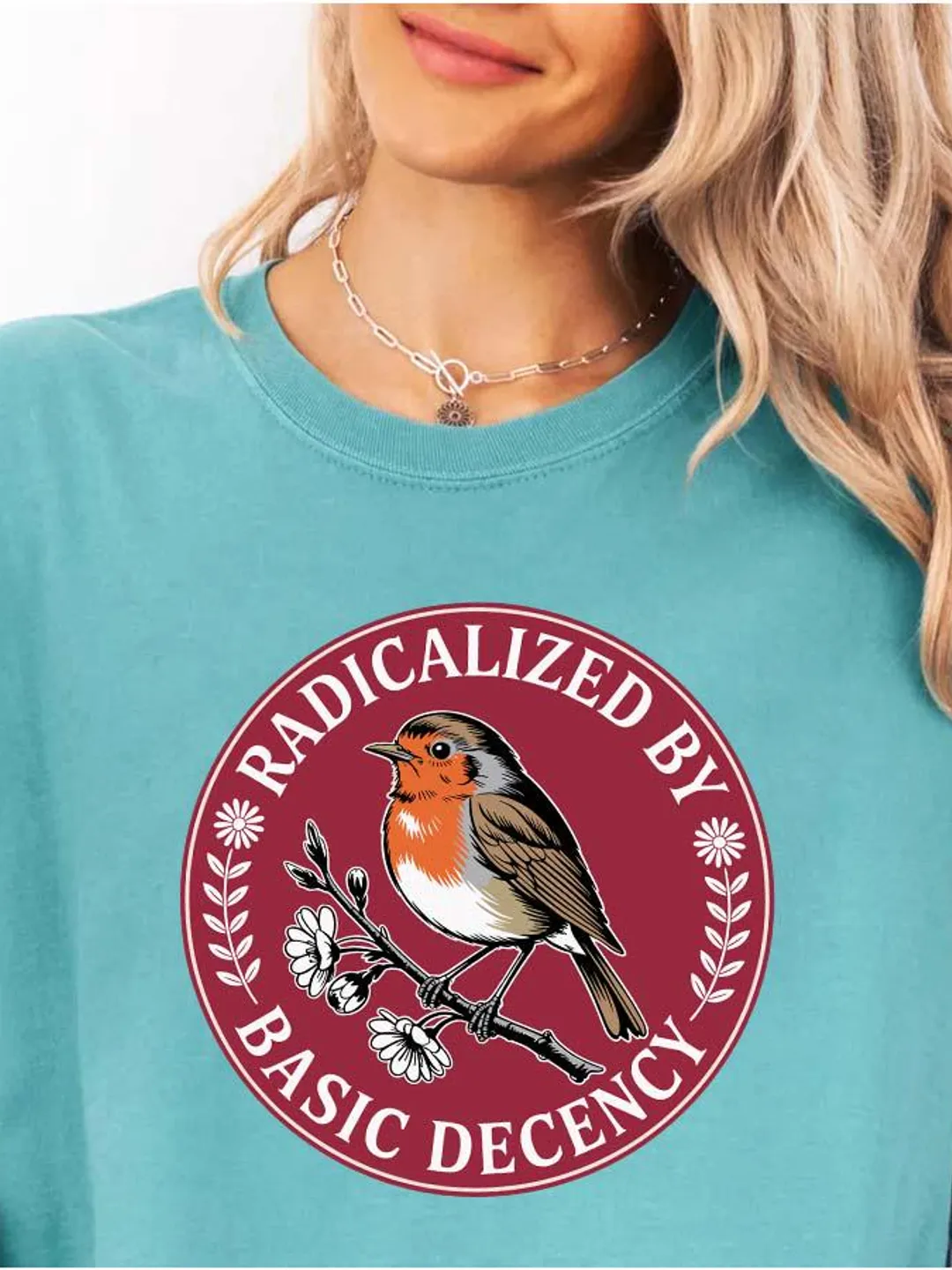 Radicalized By Basic Decency Comfort Colors® T-Shirt: Feminist Activist Tee