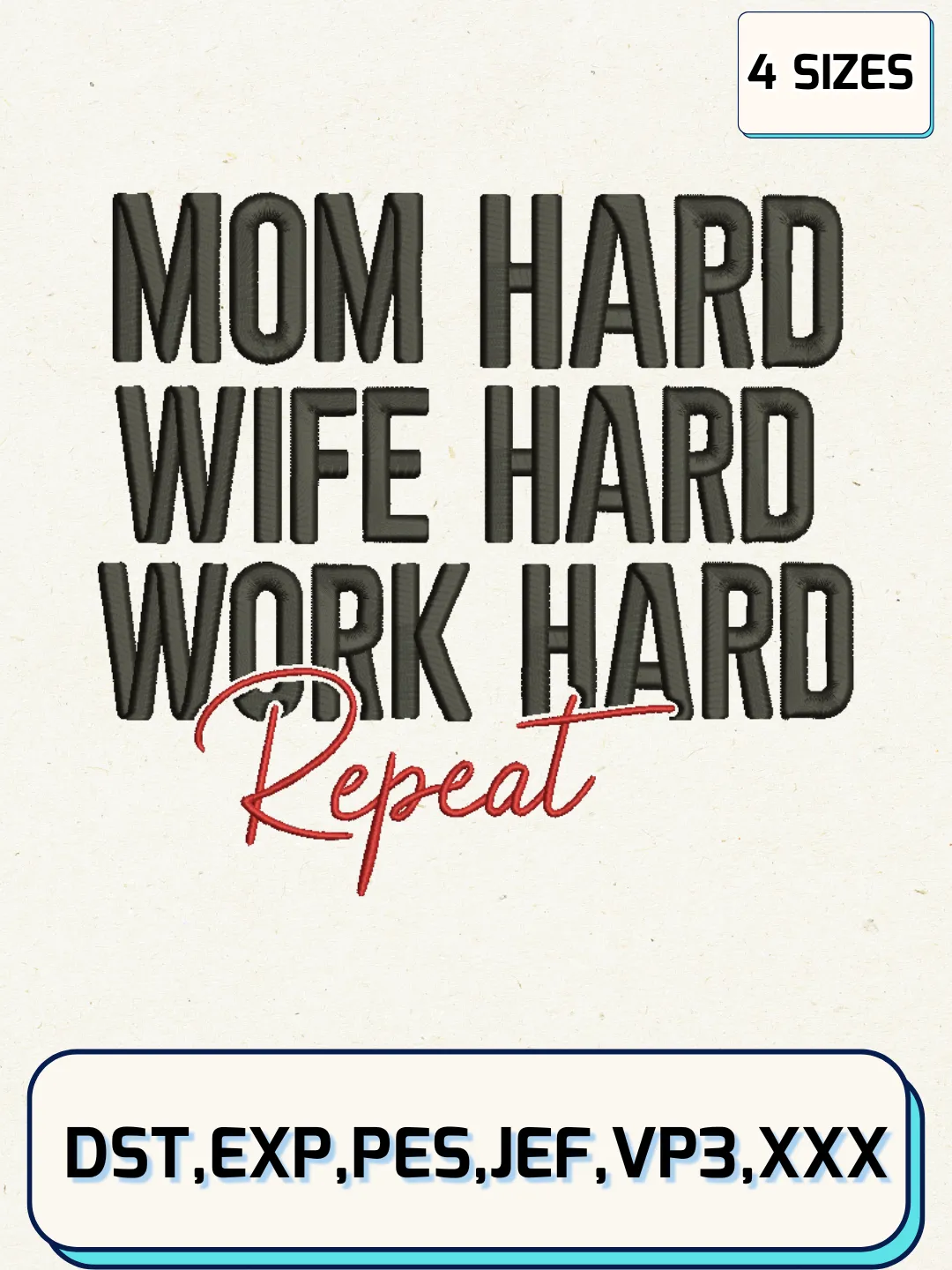 Mom Hard, Wife Hard, Work Hard, Repeat Embroidery Design Files, Mother's Day Logos Embroidery Designs, Machine Embroidery Files, 4 Sizes
