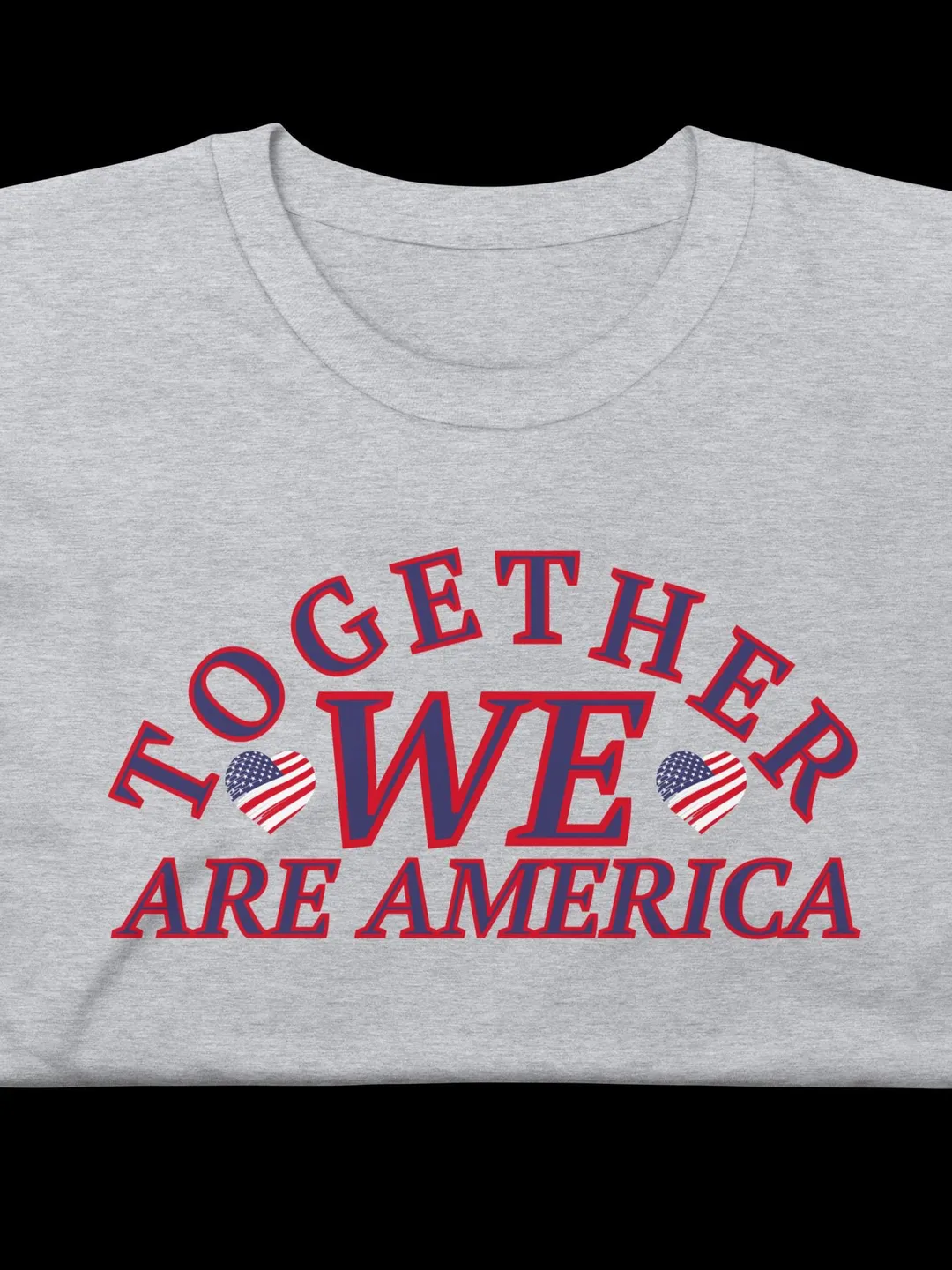 Together We Are America Shirt, Heritage Patriotic T-Shirt, USA Unity Graphic Tee, Red White and Blue Heart Shirt, American Pride Gift Top