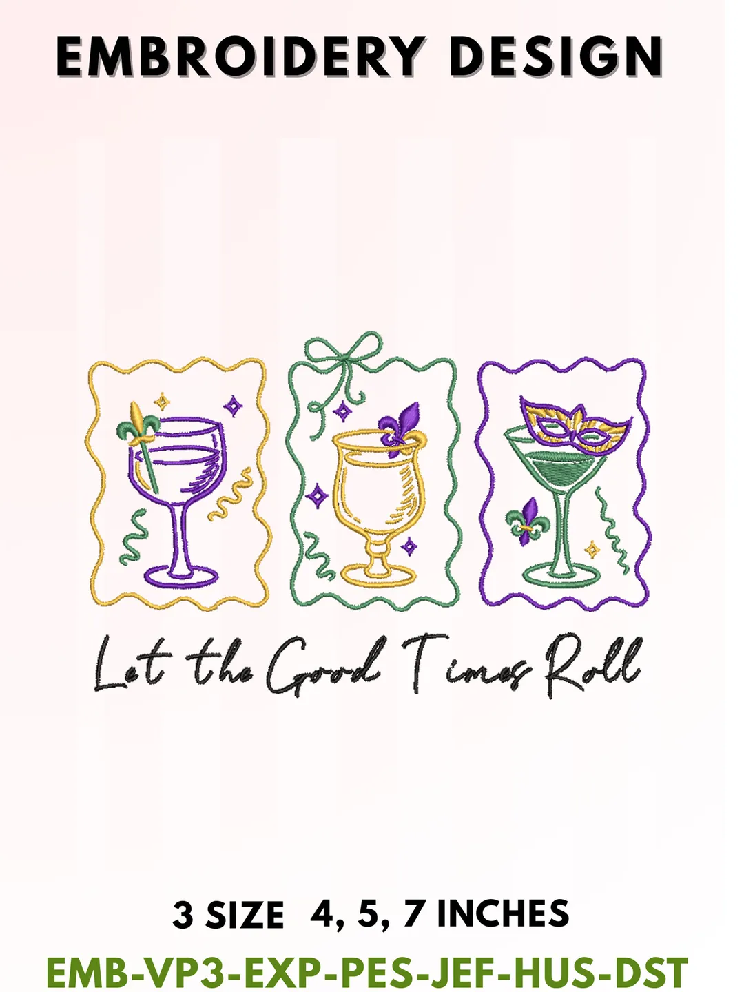 Let The Good Times Roll Embroidery Design, New Orleans Cocktail Pattern for Mardi Gras Party, Funny NOLA Carnival Gift, 3 Sizes