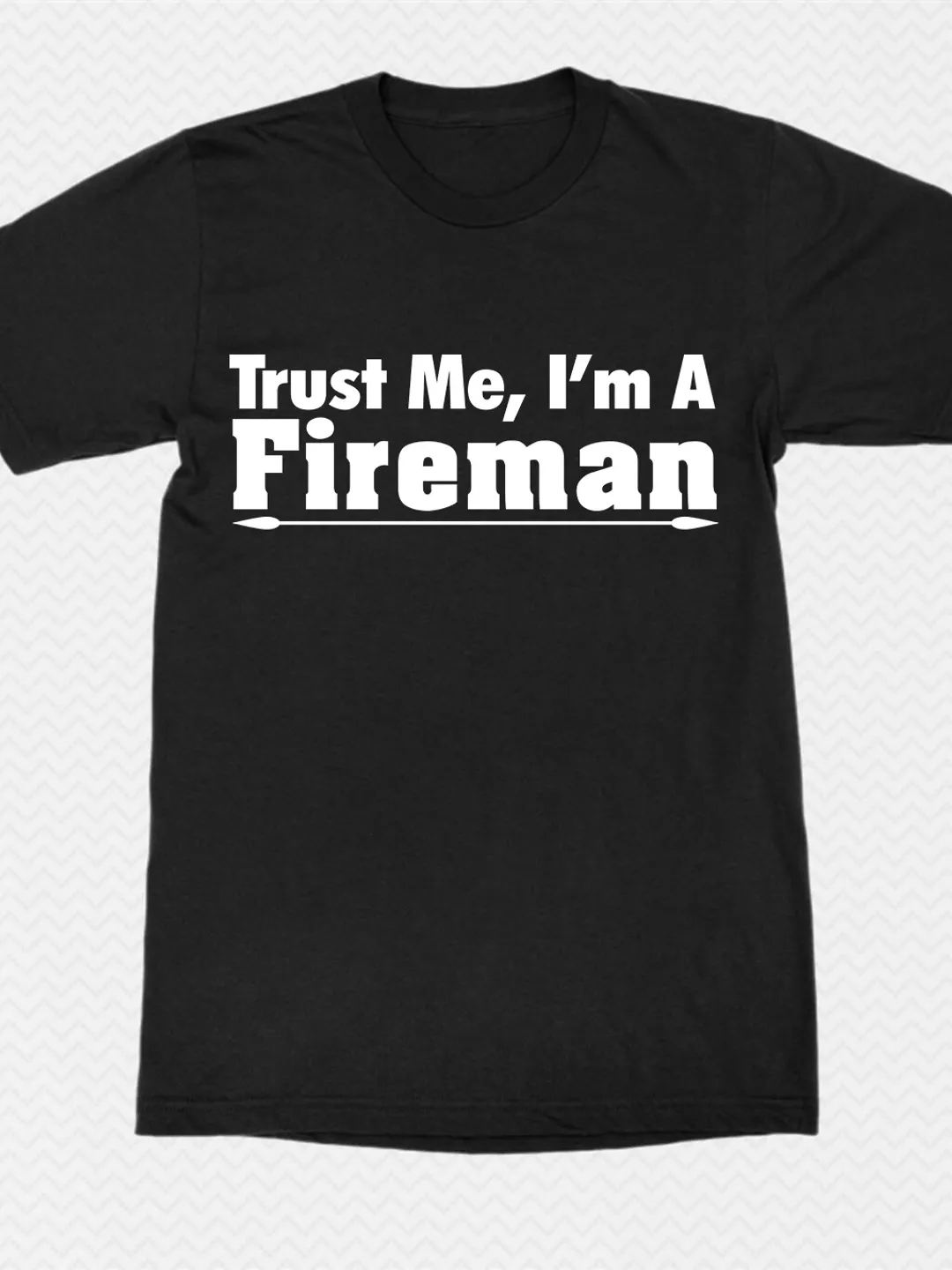 T Shirt Design Trust Me I am Fireman