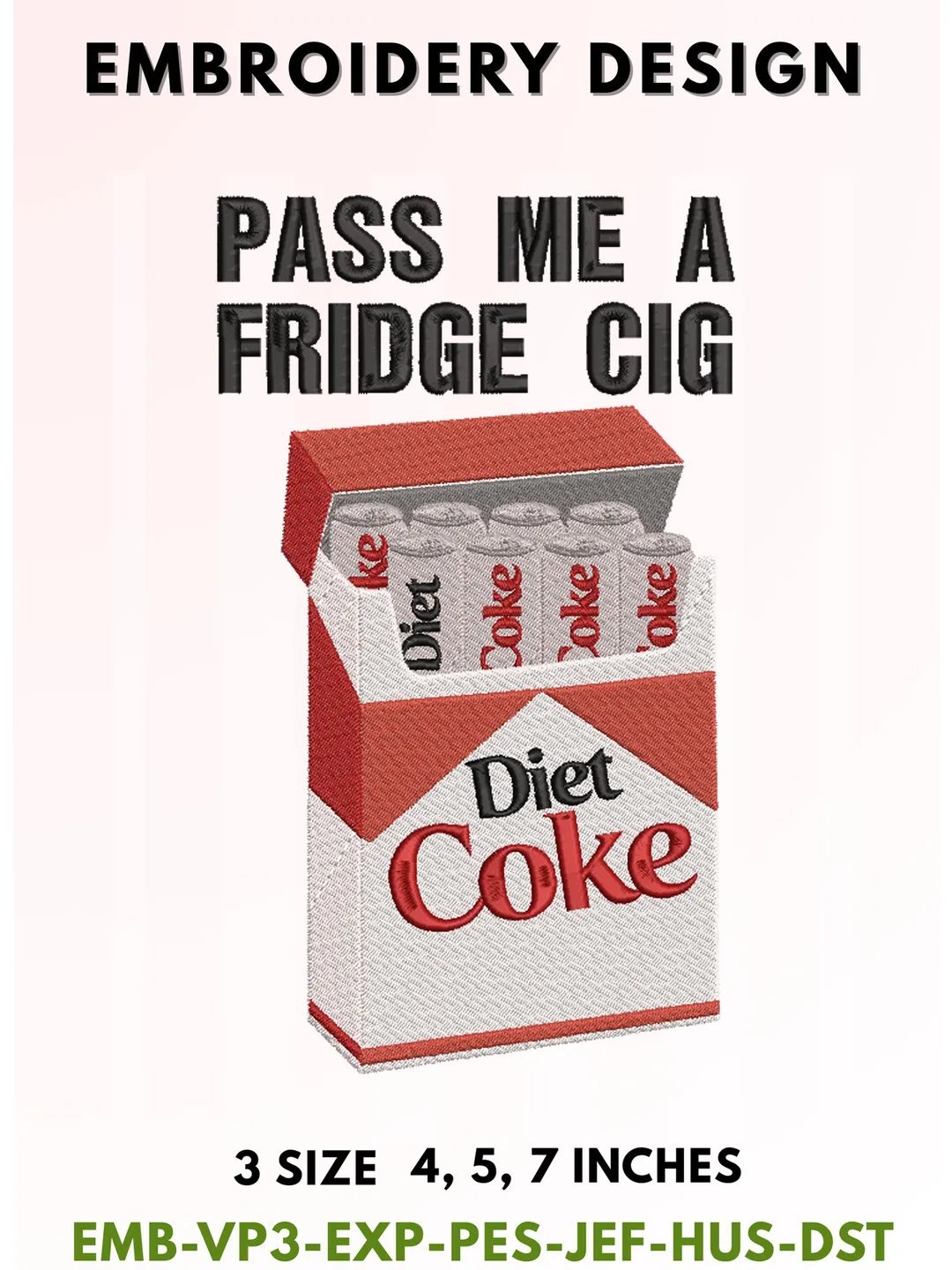 Pass Me A Fridge Cig Embroidery, Funny Diet Coke Soda Can Typography, Retro  Cigarette Pack Mashup Design, Trendy Gen Z Sarcastic Aesthetic, 3 Sizes