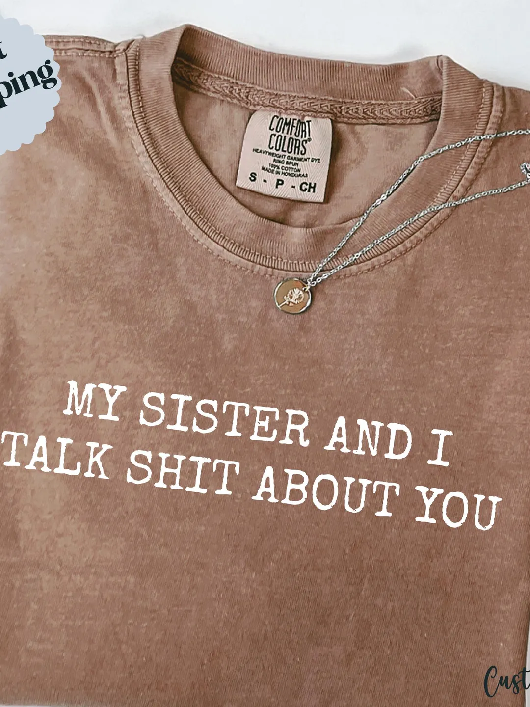 Funny Garment-Dyed T-shirt: My Sister and I Talk