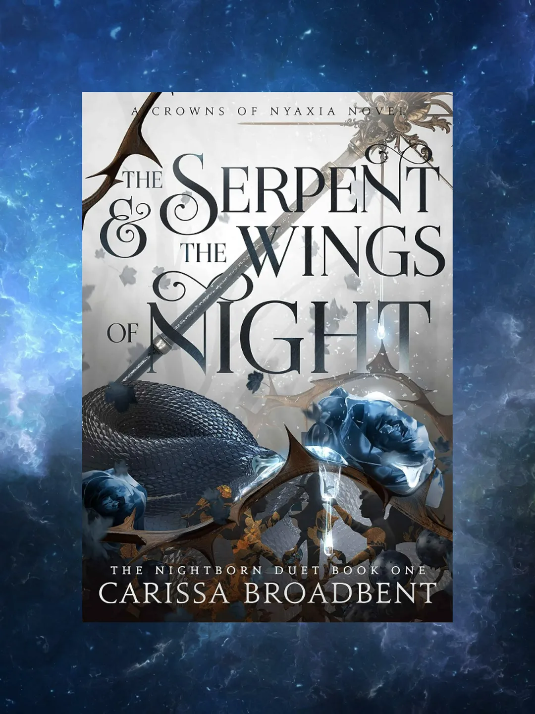 The Serpent and the Wings of Night / Crowns of Nyaxia Book 1 / by