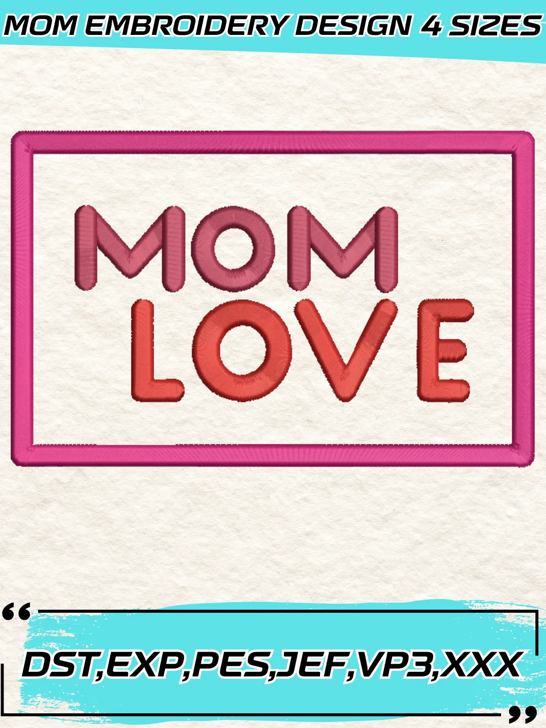 Mom Love Embroidery Design,Mother's Day Embroidery Design,Machine Embroidery Design File,4 Sizes, Digital Download_MOM14