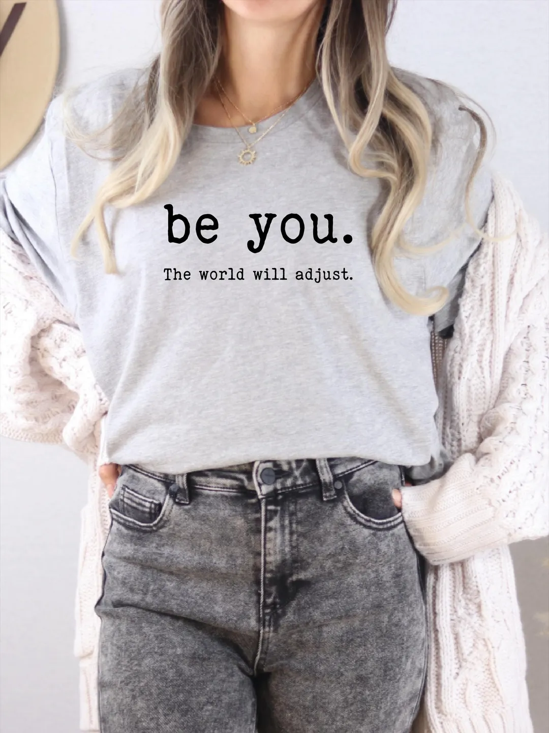 Be You T-Shirt: Inspirational Feminist Graphic Tee