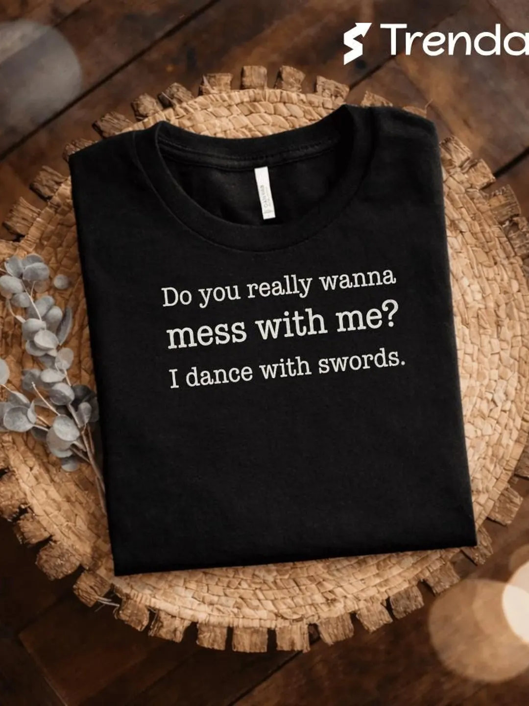 Warrior Humor Quote Do You Really Wanna Mess With Me I Dance With ...
