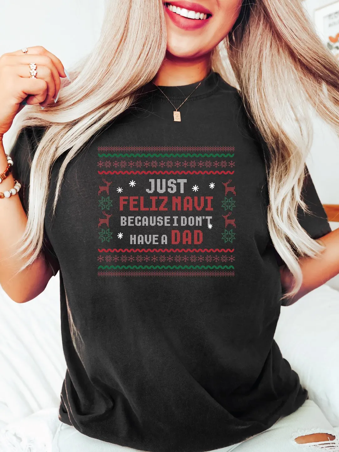 Funny Christmas T-Shirt: "Just Feliz Navi, Because I Don't Have a Dad"