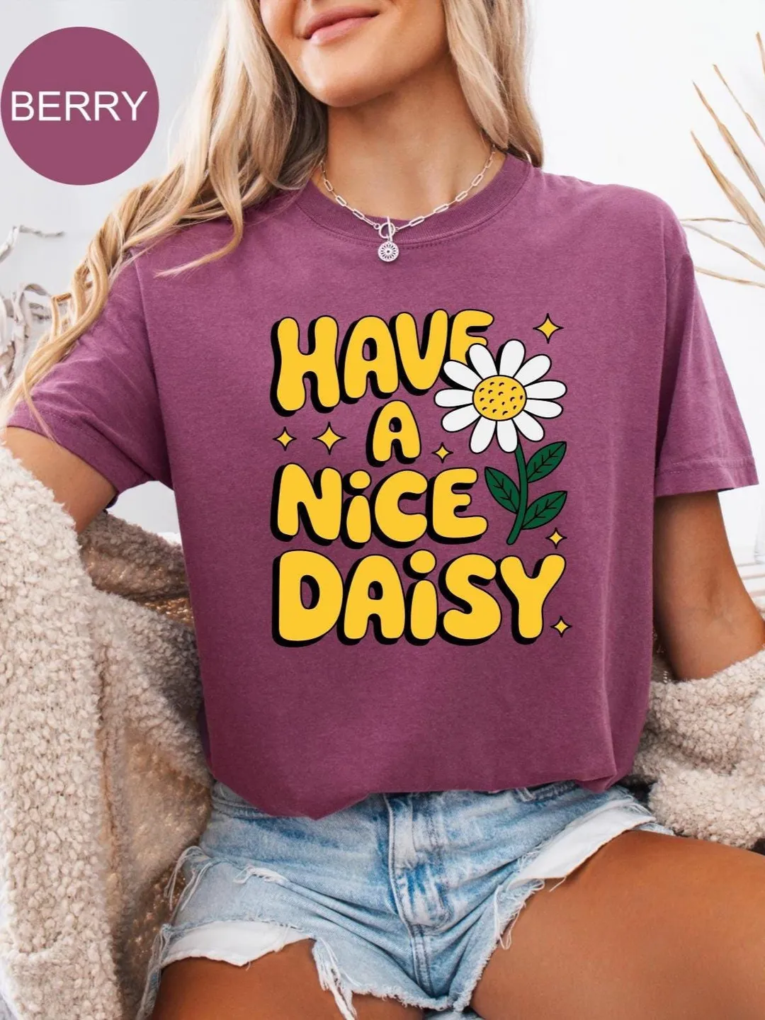 Comfort Colors® Floral Shirt, Have A Nice Daisy Shirt, Have a Good Day Shirt, Positive Vibes T-shirt, Daisy Shirt, Flower Graphic Tee