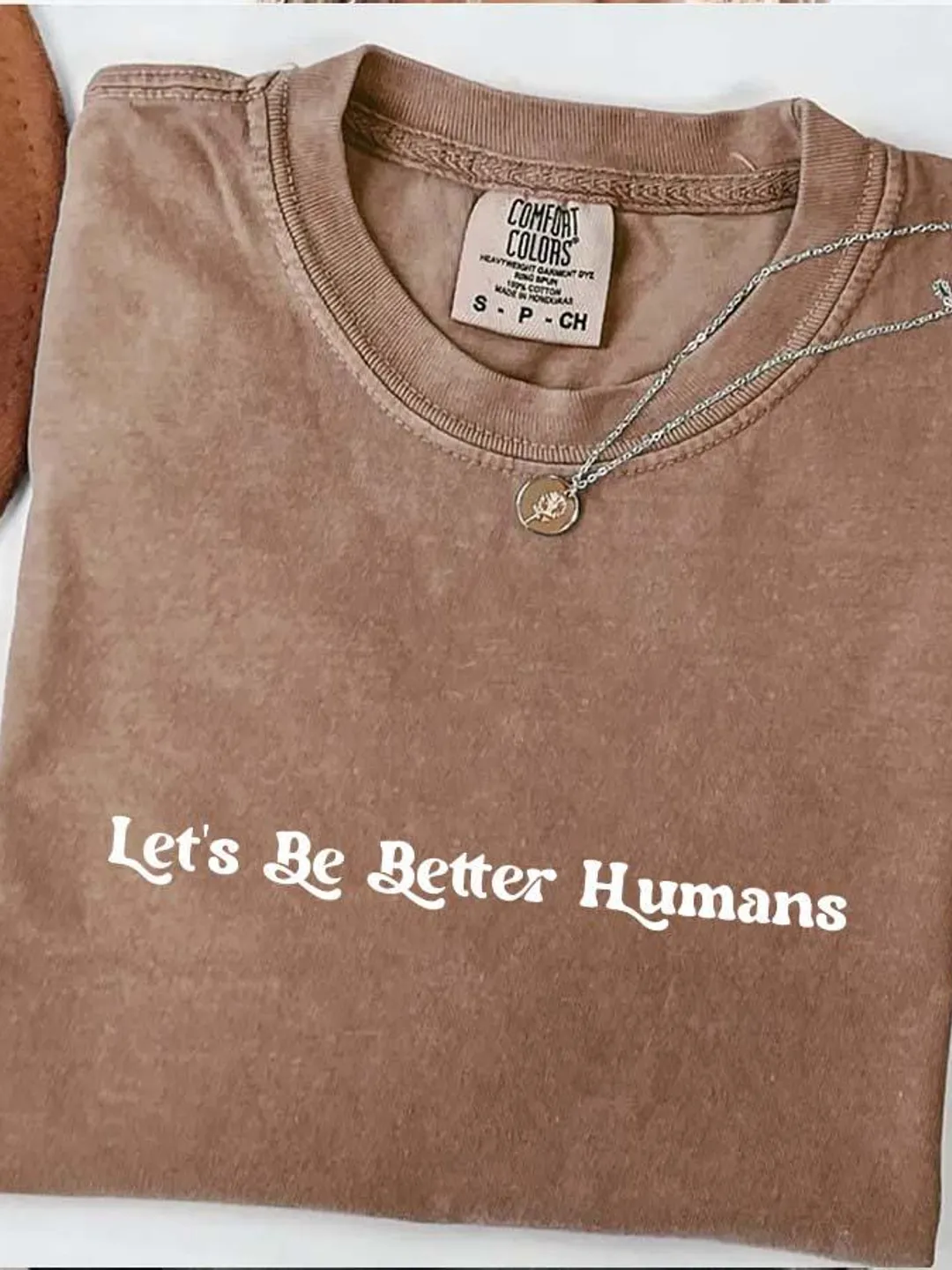 Comfort Colors Let's Be Better Humans Shirt: Motivational Kindness Tee