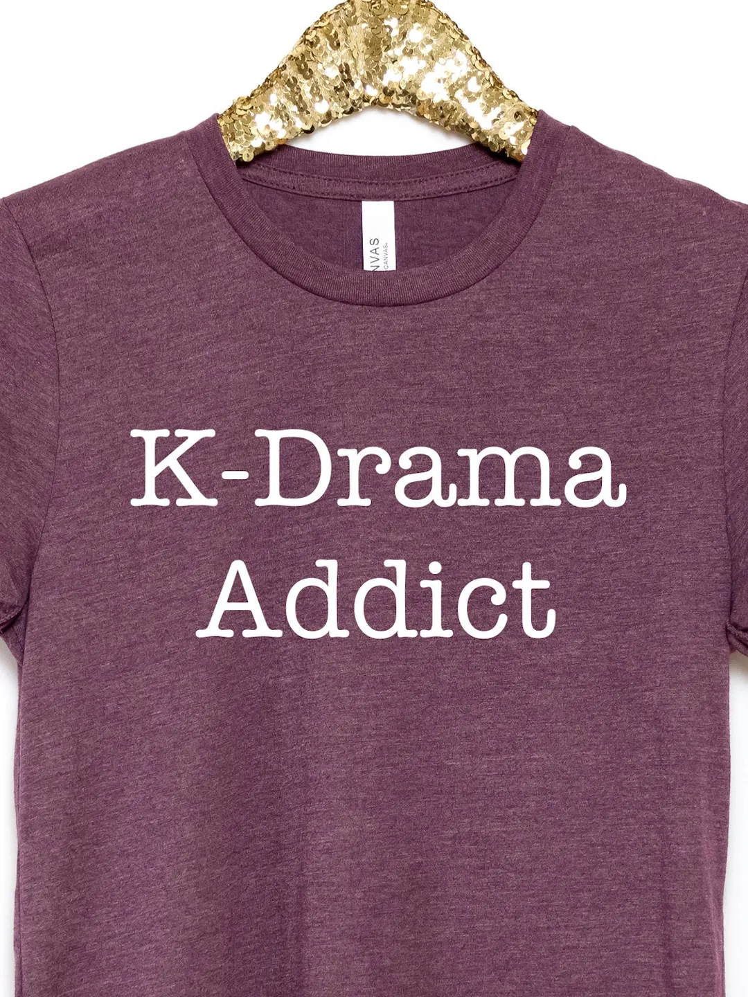 K-Drama Addict T-Shirt, Korean Drama Fan (Unisex and Women's sizes)