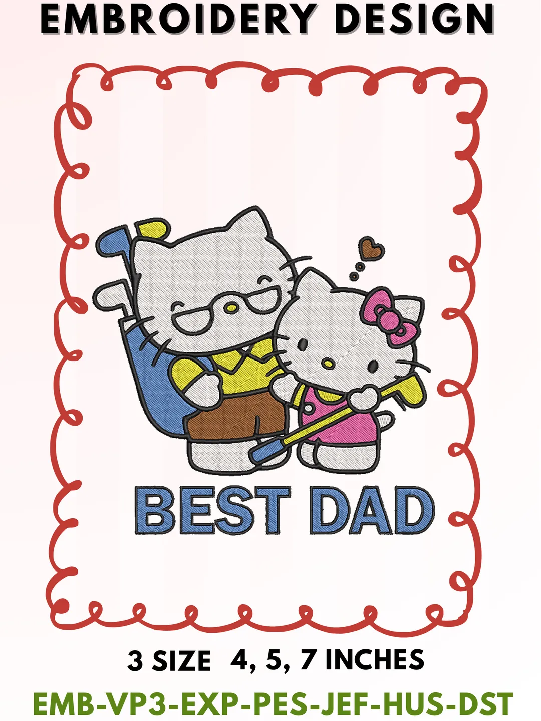 Best Dad Hello Kitty Embroidery Design, Cute Father’s Day Hello Kitty Machine Embroidery Files, Digital Download