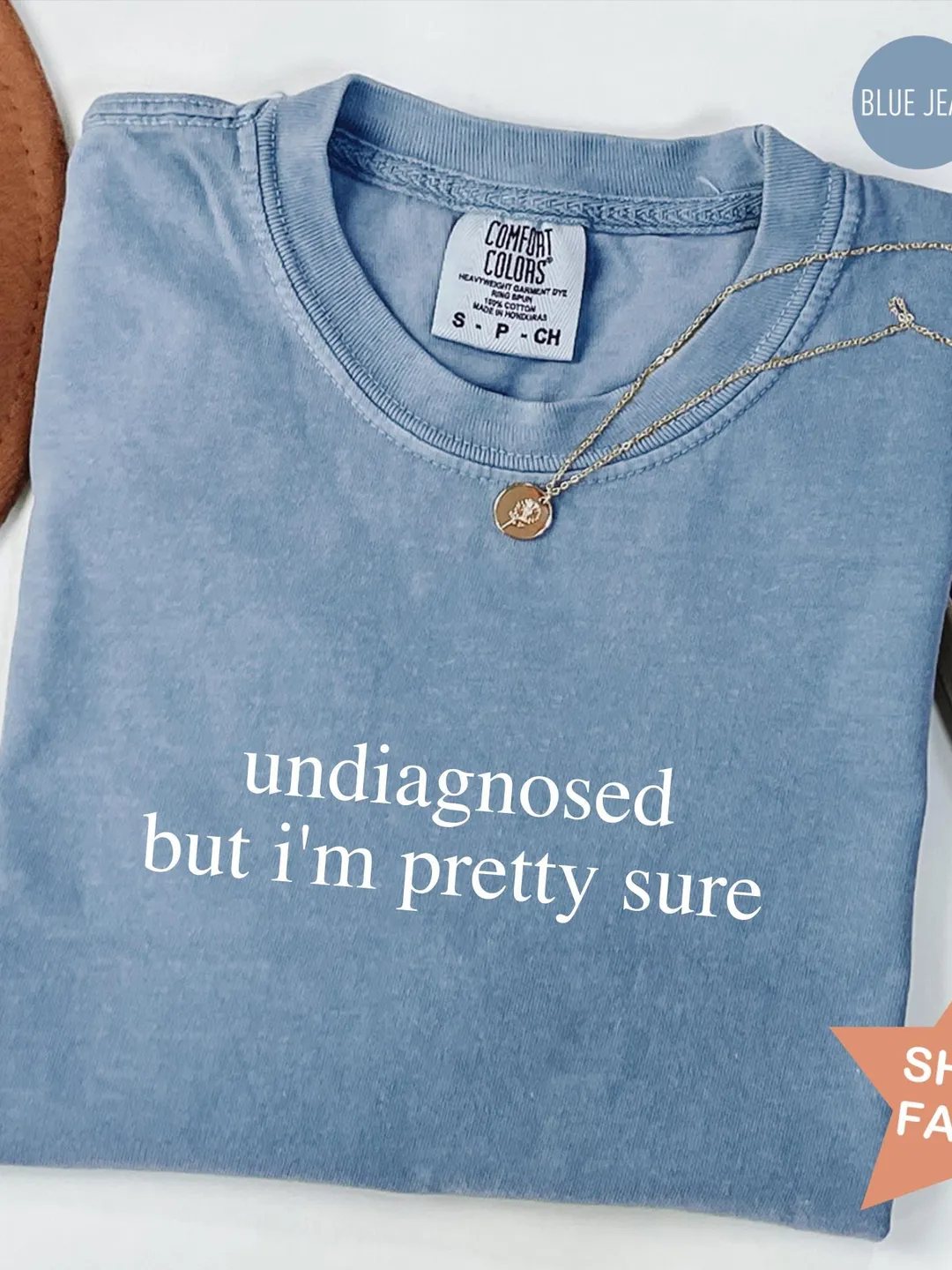Undiagnosed But I'm Pretty Sure Shirt, Comfort Colors® Mental Health Awareness Shirt, Chronic Illness Shirt for Women, Funny ADHD Shirt