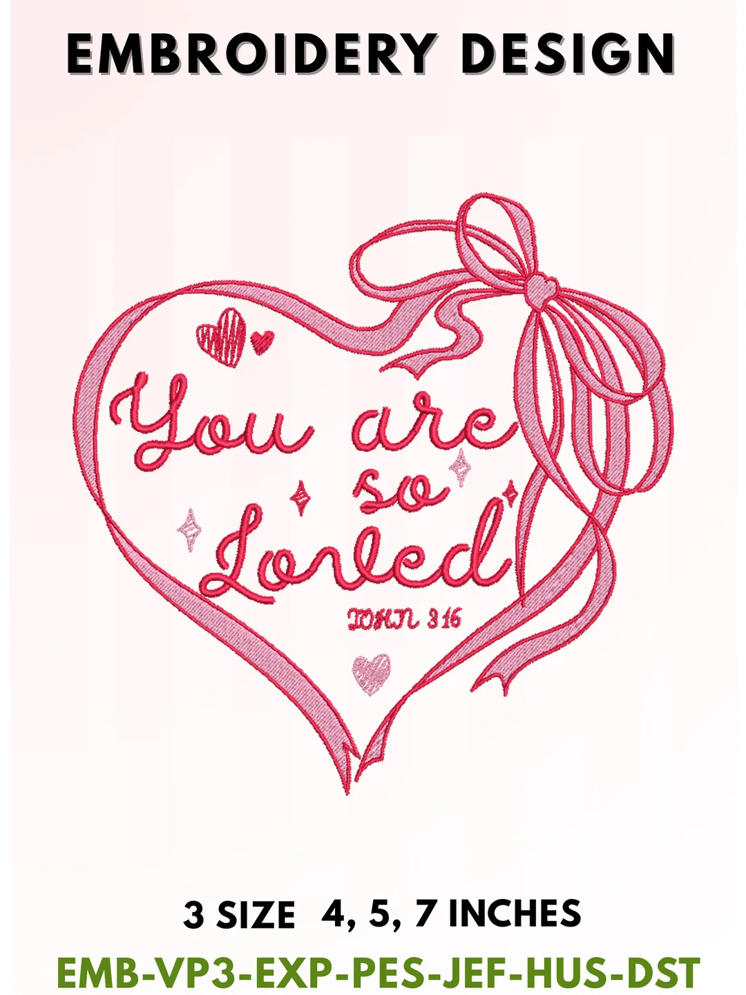 You Are So Loved Embroidery, John 3:16 Christian Typography, Aesthetic Coquette Ribbon Bow Heart Design, Pink Faith Based Scripture Art, 3 Sizes