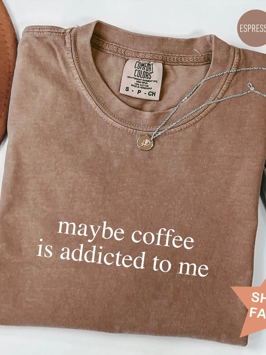 Comfort Colors® Coffee Lover Shirt, Maybe Coffee Is Addicted To Me Shirt, Coffee Drinker Shirt, Gift for Coffee Addicted Mom