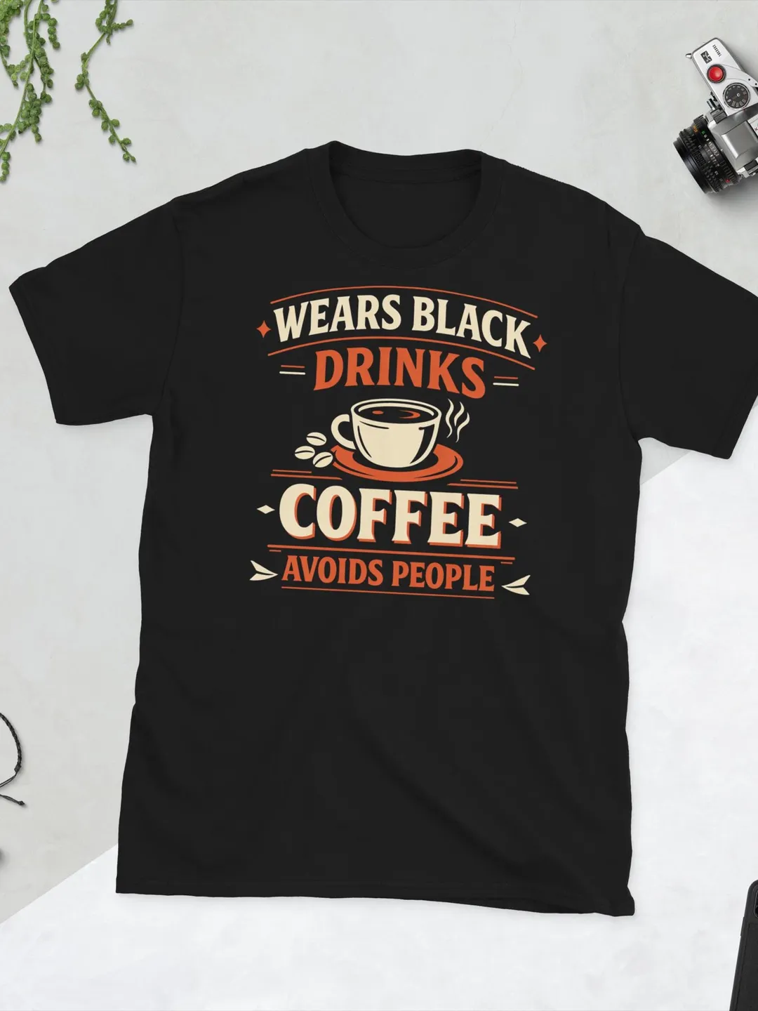 Wears Black Drinks Coffee Avoids People T-Shirt - Funny Sarcastic Quote Tee for Men & Women - Humorous Design Coffee Lover Gift Shirt