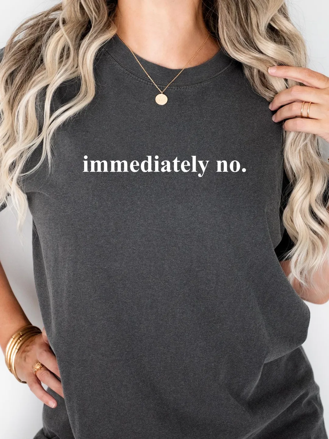 Immediately no Sarcasm Shirt, Funny Statement Comfort Colors® Tee