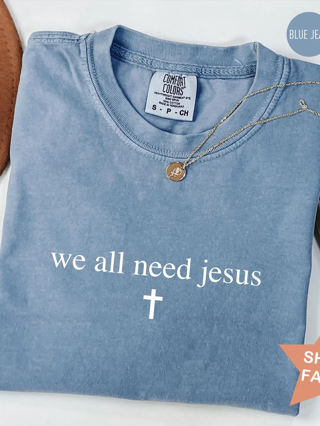 Comfort Colors® We All Need Jesus Shirt, Christian Shirt, Religious Shirt, Bible Verse Shirt, Faith Shirt, Christian Gifts, Christmas Gift