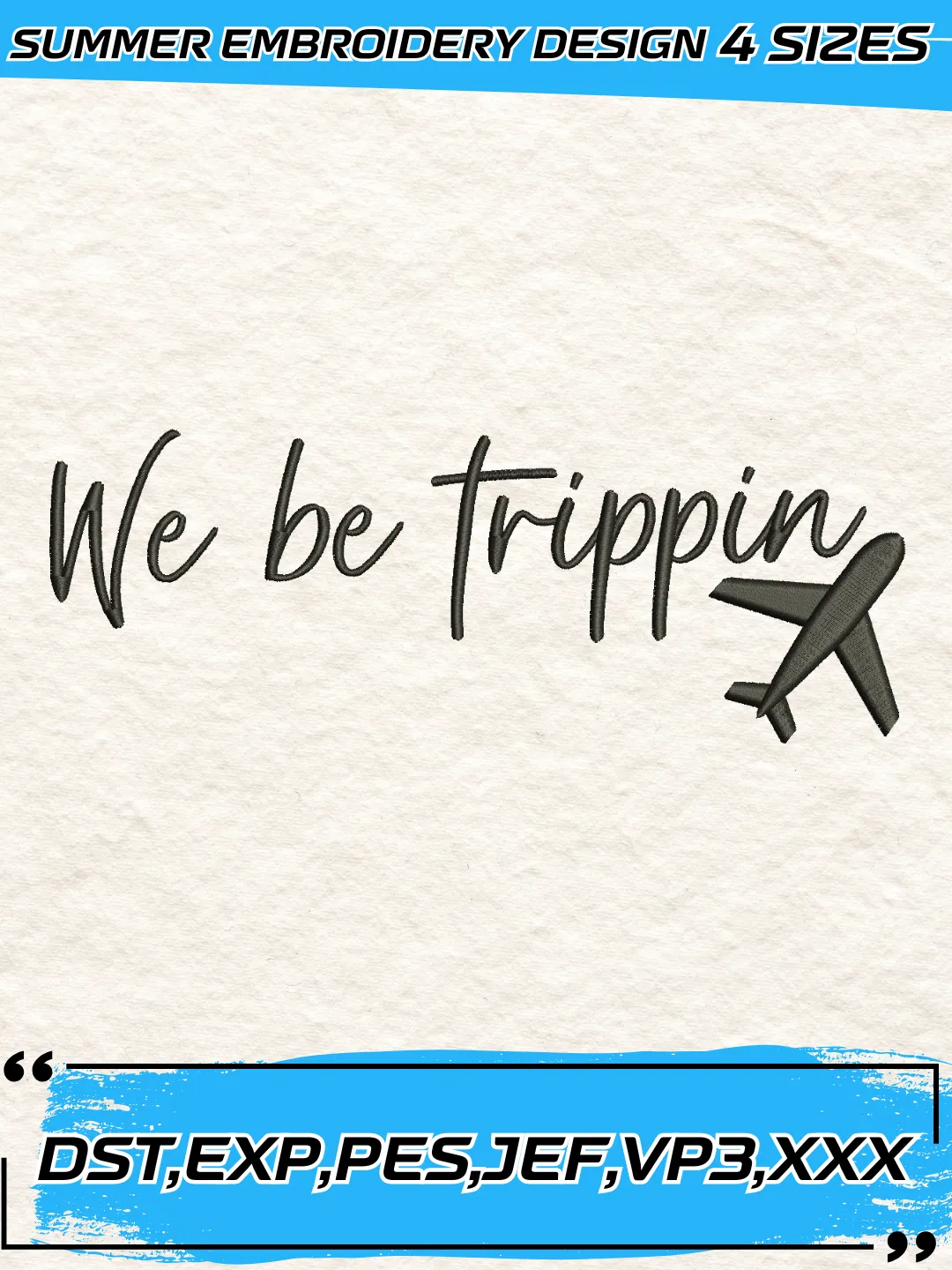 We Be Trippin Embroidery Design,Summer Embroidery Design,Machine Embroidery Design File,4 Sizes, Digital Download_SUM10