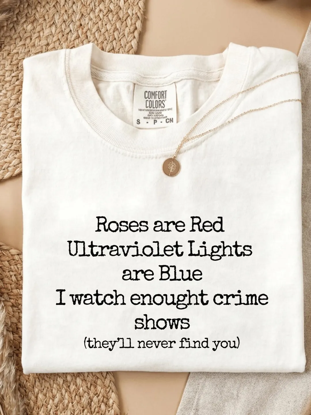 Comfort Colors® Roses are Red Ultraviolet Lights are Blue True Crime Obsess T-Shirt
