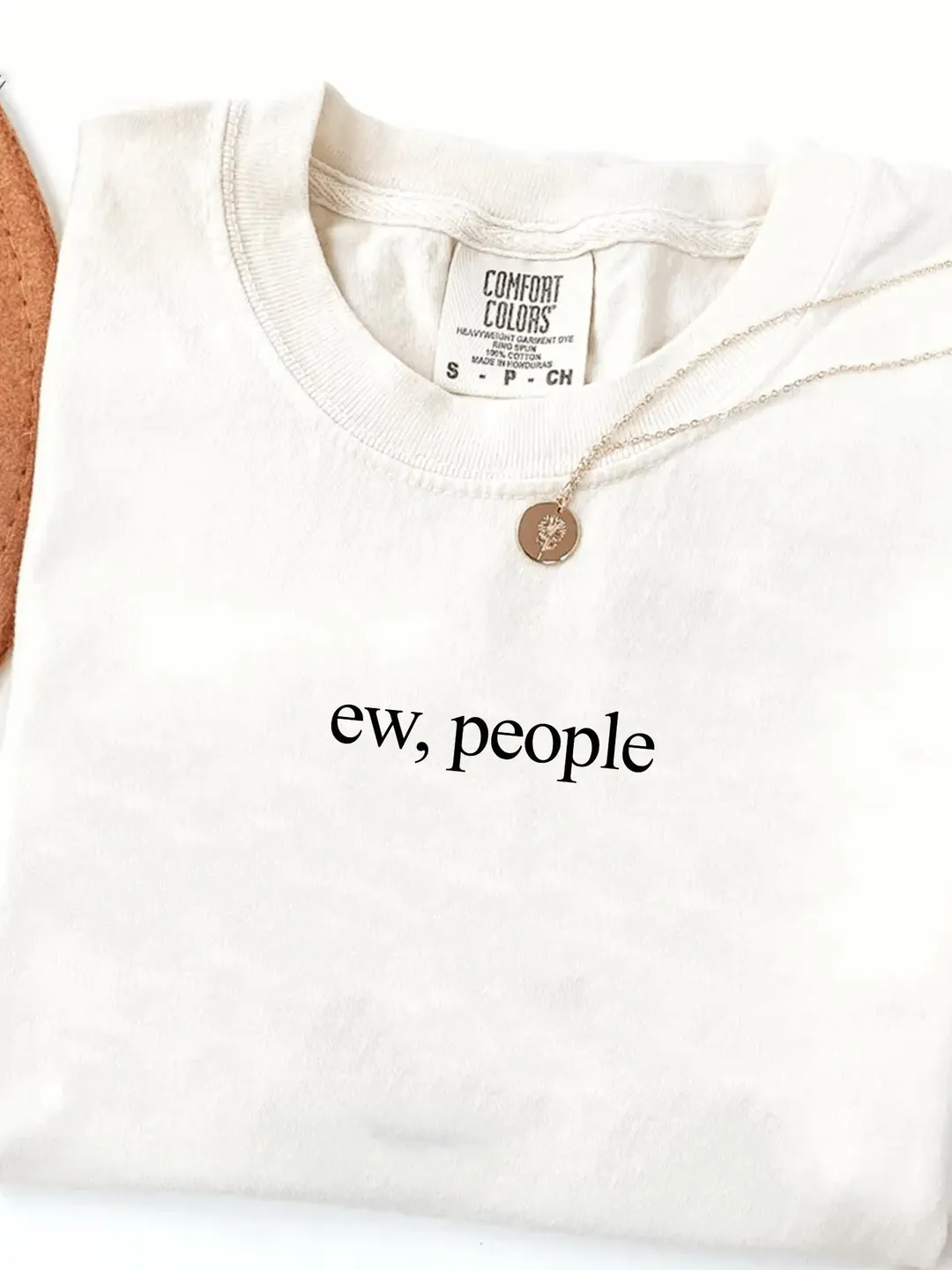 Comfort Colors® Ew, People T-shirt: Funny Introvert Tee Sarcastic Antisocial Gift for Her Him Friend Coworker