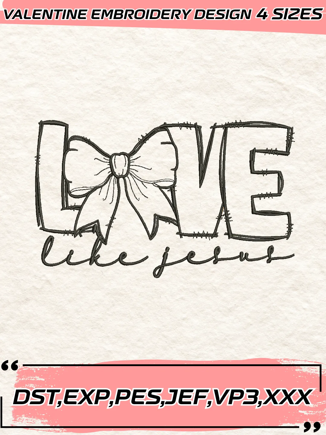 Love Like Jesus Valentine Applique Embroidery Design,Valentine's Day Embroidery Design,Machine Embroidery Design File,4 Sizes, Digital Download_VLT24