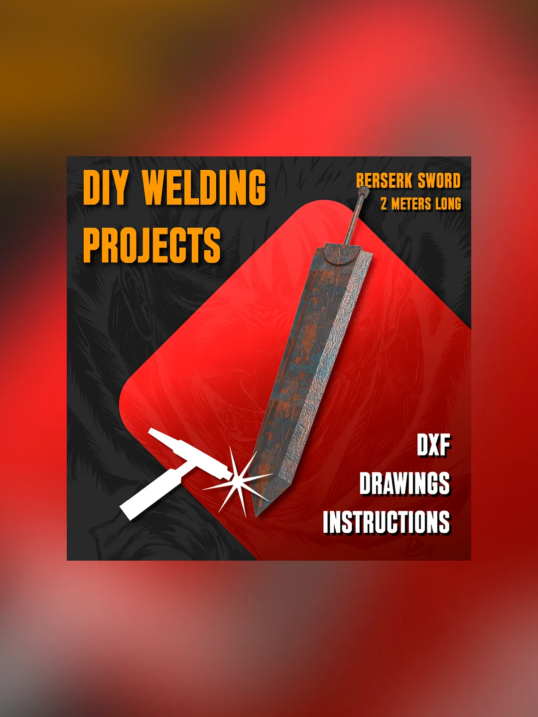 Welding Project Plans Drawings Berserk Sword (DXF, PDF)