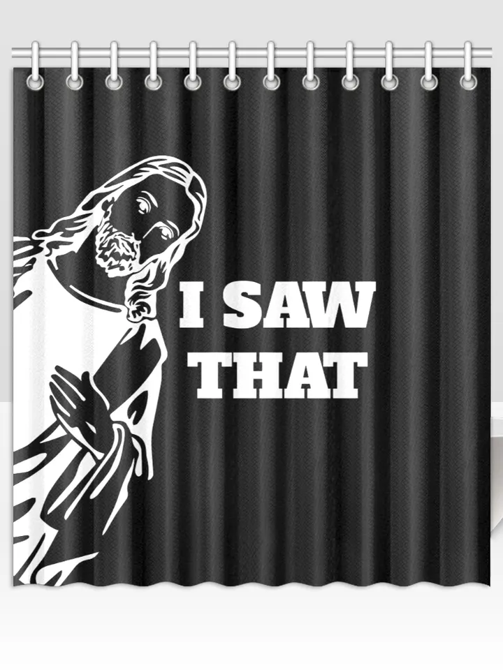 I Saw That Shower Curtain
