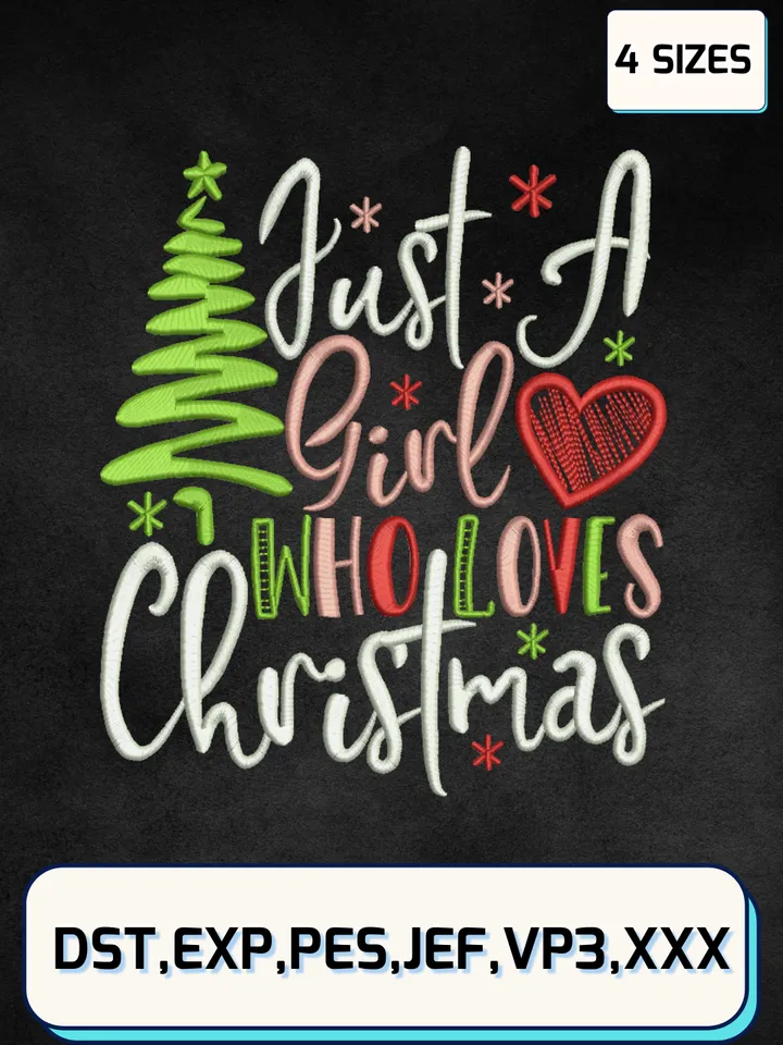 Just A Girl Who Loves Christmas Embroidery Design Files,Christmas Embroidery Designs,Machine Embroidery Files,4 Sizes