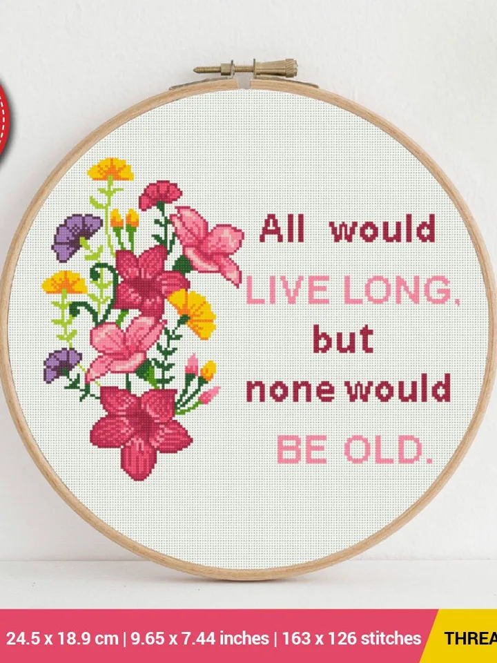 All would live long but none would be old Cross stitch pattern | Embroidery Pattern | Instant Download | Embroidery Designs