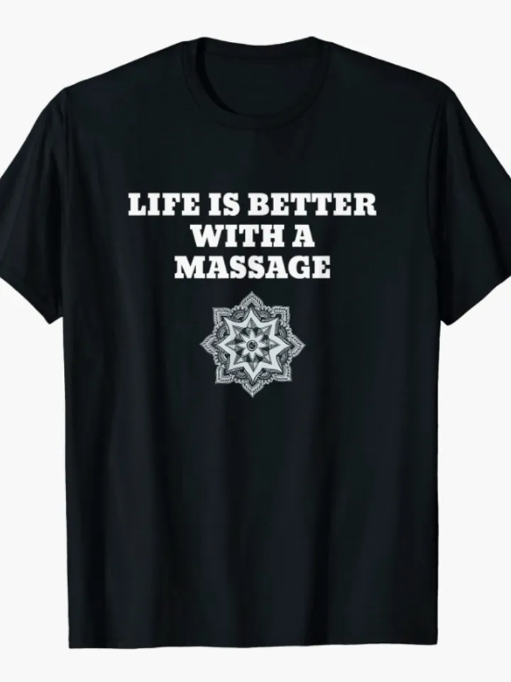 Life Is Better With a Massage Mandala Massage Therapist Tshirt
