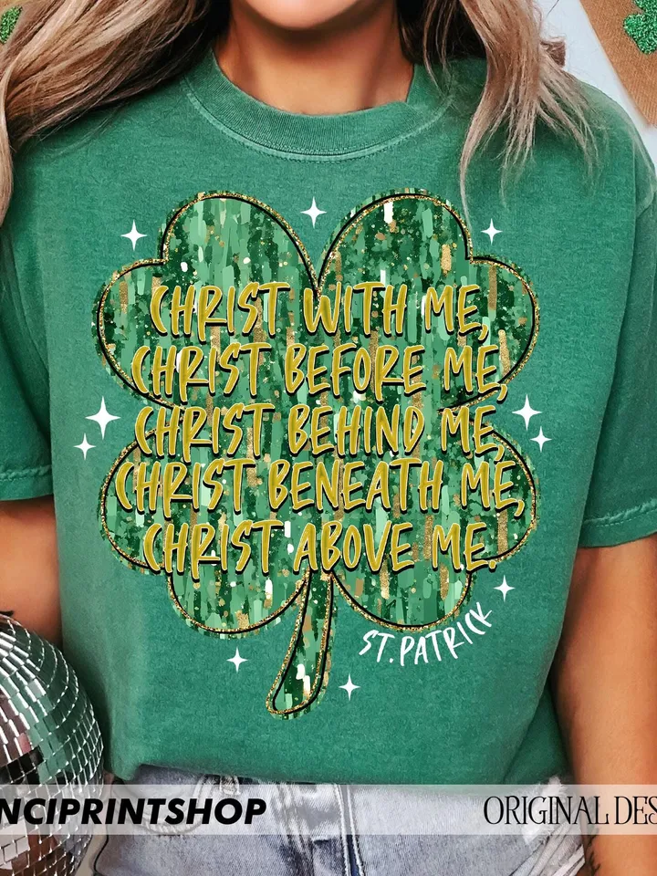 St. Patrick's Day Religious png, St. Patrick's Prayer; Christ Before Me, Christ Behind Me, Christ With Me, Christ In Me, Sublimation design