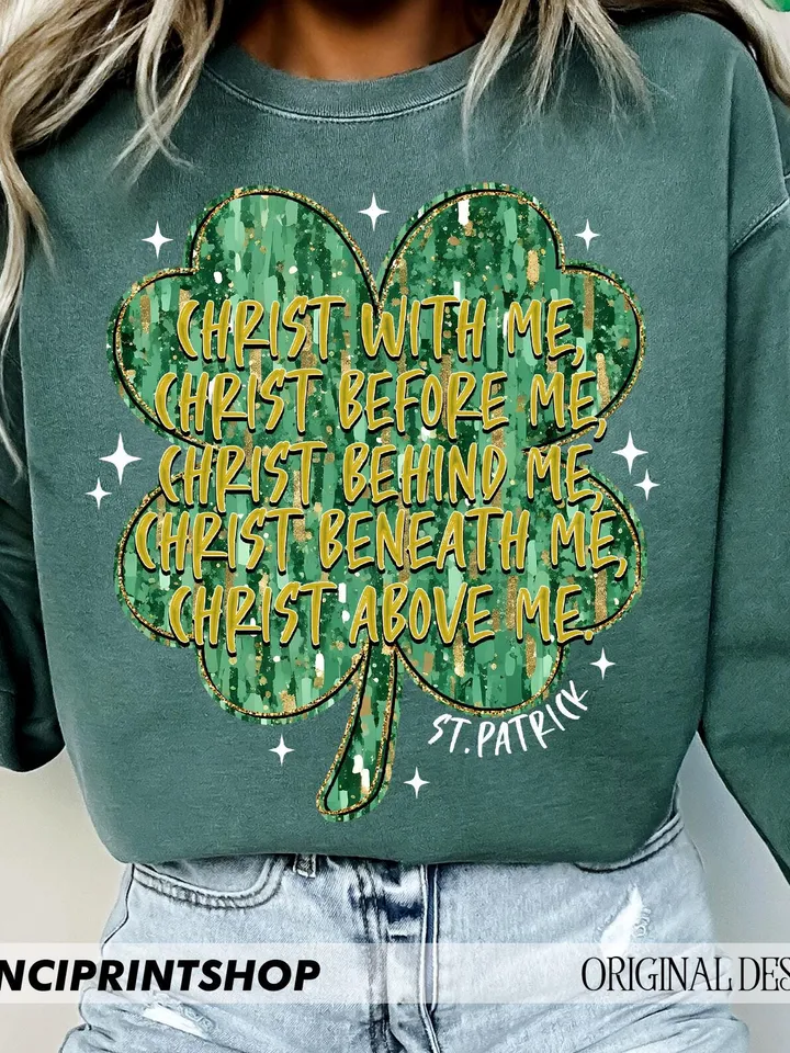 St. Patrick's Day Religious png, St. Patrick's Prayer; Christ Before Me, Christ Behind Me, Christ With Me, Christ In Me, Sublimation design