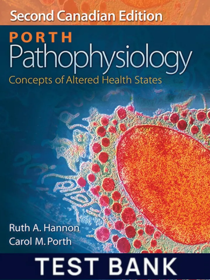 Test Bank for Porth Pathophysiology Concepts of Altered Health States 2nd Canadian Edition Test Bank
