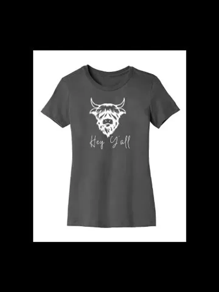 Hey Ya'll Scottish Highland Women's Graphic Tee