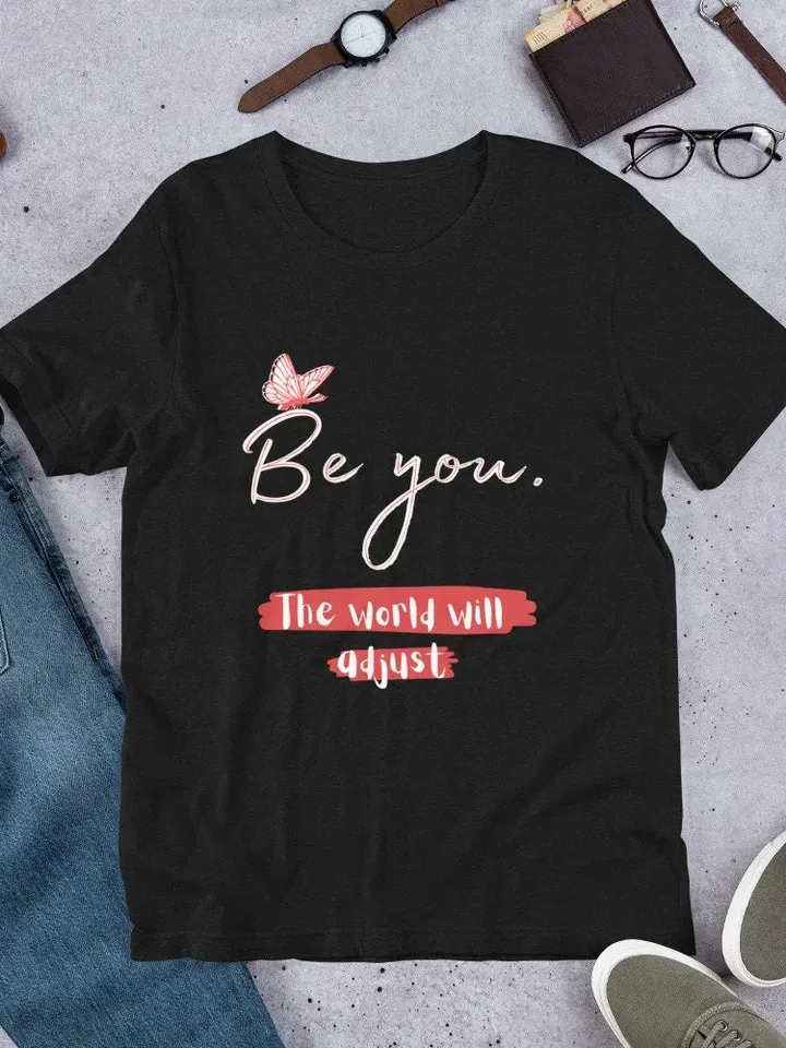 Be you World Will Adjust shirt Gift For Wife