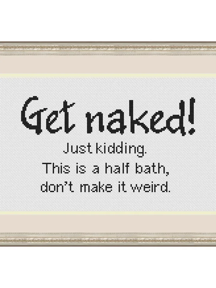 Get Naked! Just kidding. This is a half bath, don't make it weird. Funny Cross Stitch Pattern Modern Subversive