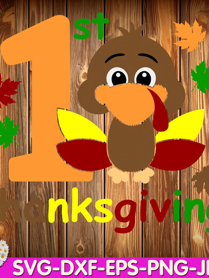 1st Thanksgiving Day My First Happy Thanksgiving Day Turkey digital design Cricut svg dxf eps png ipg pdf, cut file