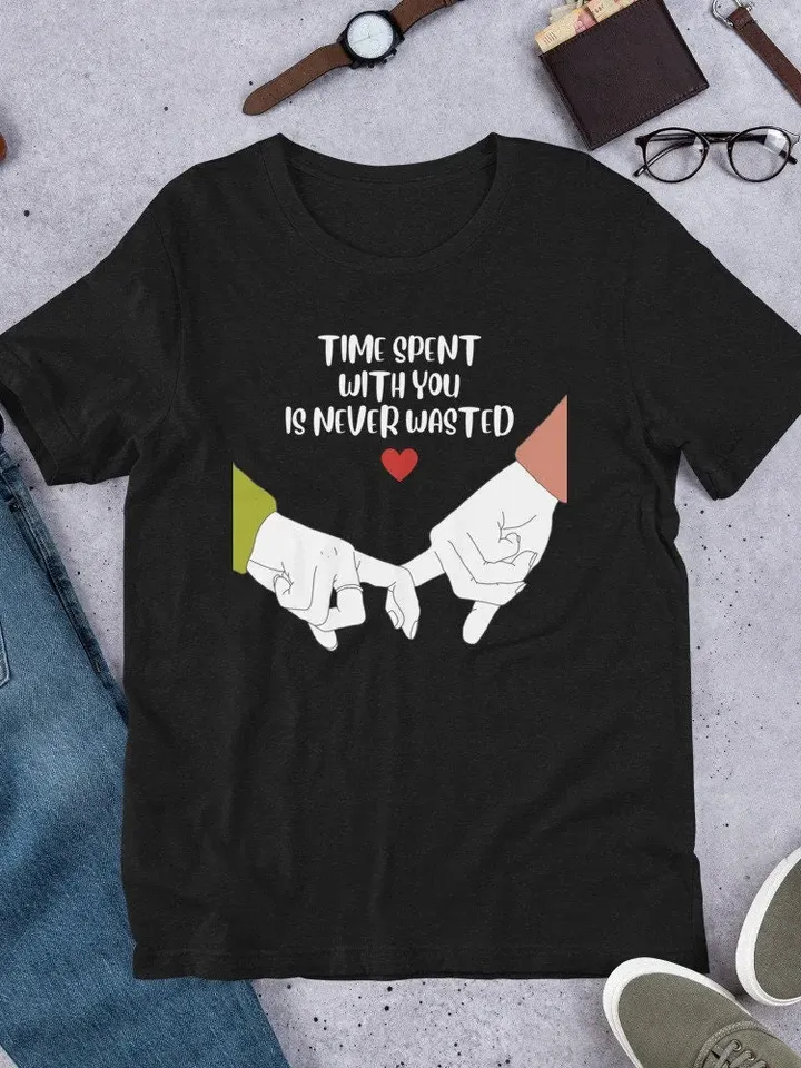 Time Spent With You | Never Wasted | Couples | Unisex t-shirt